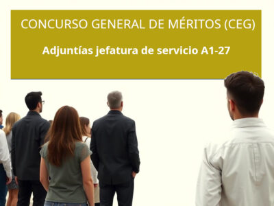 CONCURSO EXTRAORDINARIO GENERAL DE MÉRITOS (CEG) – ADJUNTÍAS JEFATURAS DE SERVICIO A1-27